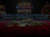 Dahibet-Adres-Guncelleme-En-Guvenli-Guncel-Giris-Yontemi-overlay-1784468071.jpg
