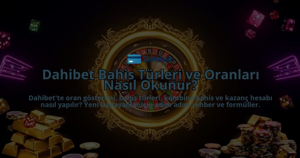 Dahibet-Bahis-Turleri-ve-Oranlari-Nasil-Okunur-overlay-1786616635.jpg