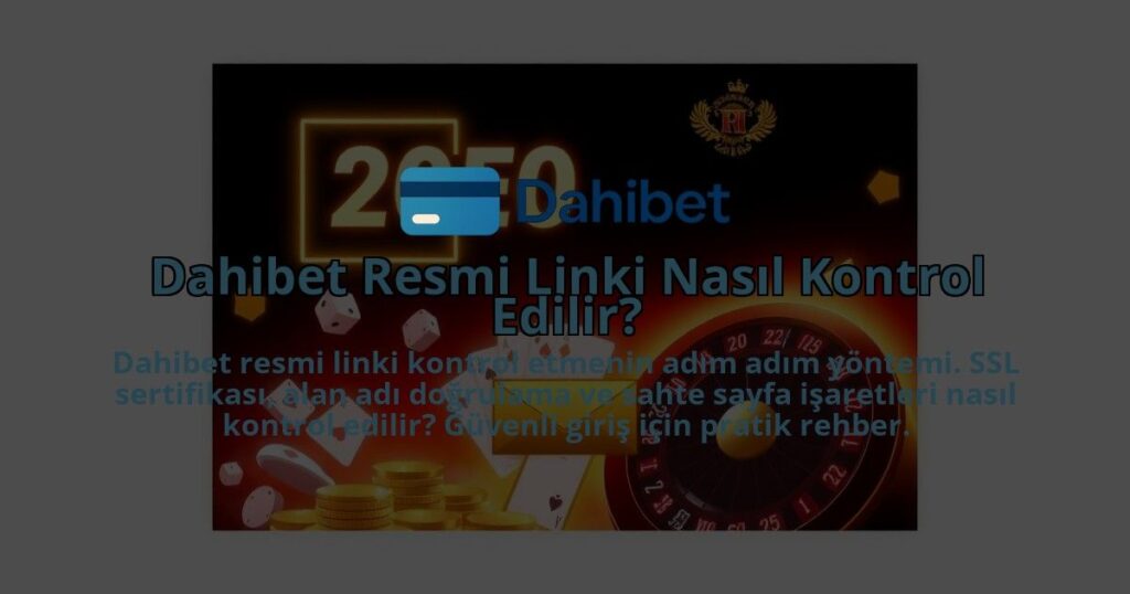Dahibet-Resmi-Linki-Nasil-Kontrol-Edilir-1786640683.jpg
