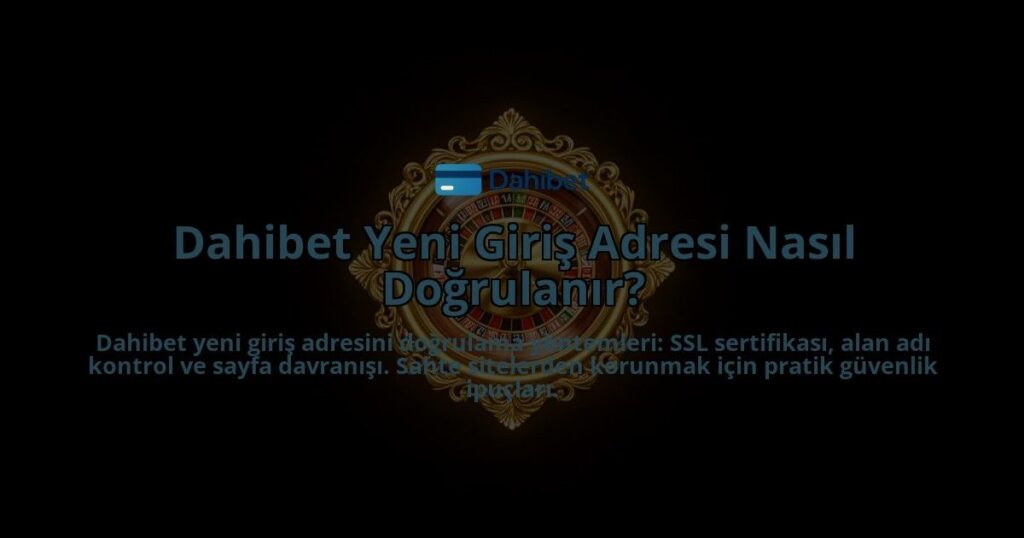 Dahibet-Yeni-Giris-Adresi-Nasil-Dogrulanir-overlay-1786522468.jpg