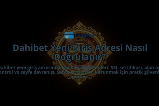 Dahibet-Yeni-Giris-Adresi-Nasil-Dogrulanir-overlay-1786522468.jpg