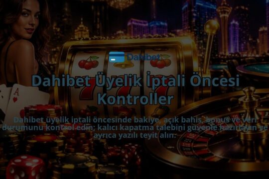 Dahibet-Uyelik-Iptali-Oncesi-Kontroller-overlay-1788727646.jpg