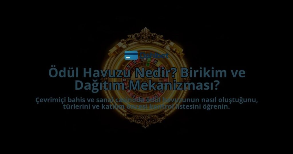 Odul-Havuzu-Nedir-Birikim-ve-Dagitim-Mekanizmasi-overlay-1788259595.jpg